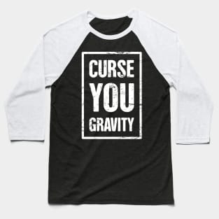 Gravity - Funny Broken Wrist Get Well Soon Gift Baseball T-Shirt